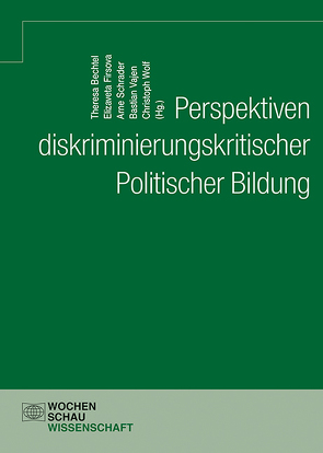 Perspektiven diskriminierungskritischer Politischer Bildung von Bechtel,  Theresa, Firsova,  Elizaveta, Schrader,  Arne, Vajen,  Bastian, Wolf,  Christoph