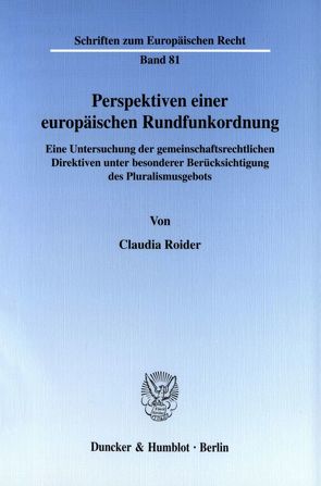 Perspektiven einer europäischen Rundfunkordnung. von Roider,  Claudia