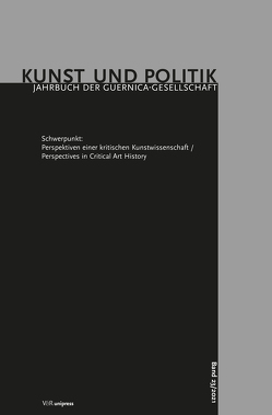 Perspektiven einer kritischen Kunstwissenschaft / Perspectives in Critical Art History von Axtmann,  Alexandra Carmen, Garber,  Klaus, Greve,  Anna, Hemingway,  Andrew, Kambas,  Chryssoula, McCloskey,  Barbara, Miller,  Angela, Papenbrock,  Martin, Pohl,  Frances, Potts,  Alex, Schirmer,  Gisela, Spickernagel,  Ellen, Wüst-Kralowetz,  Elke