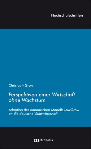 Perspektiven einer Wirtschaft ohne Wachstum von Gran,  Christoph