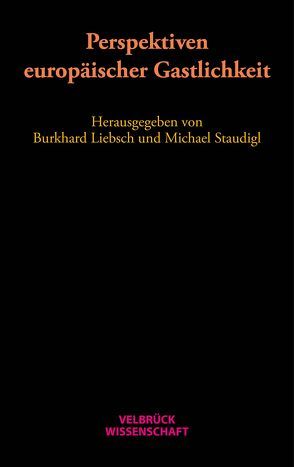 Perspektiven europäischer Gastlichkeit von Burkhard,  Liebsch, Staudigl,  Michael, Stoellger,  Philipp