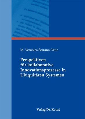 Perspektiven für kollaborative Innovationsprozesse in Ubiquitären Systemen von Serrano Ortiz,  M. Verónica