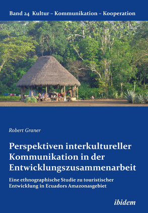 Perspektiven interkultureller Kommunikation in der Entwicklungszusammenarbeit von Berkenbusch,  Gabriele, Graner,  Robert, von Helmholt,  Katharina