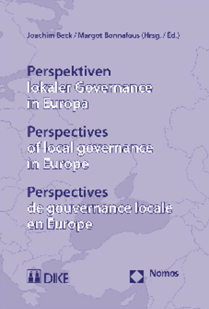 Perspektiven lokaler Governance in Europa. Perspectives of local governance in Europe. Perspectives de gouvernance locale en Europe von Beck,  Joachim, Boonafous,  Margot