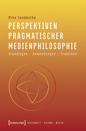 Perspektiven pragmatischer Medienphilosophie von Sandbothe,  Mike