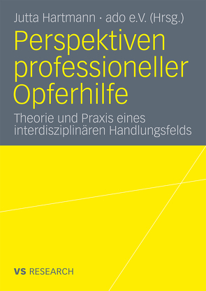 Perspektiven professioneller Opferhilfe von Arbeitskreis der Opferhilfen, Hartmann,  Jutta