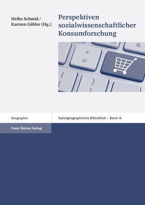 Perspektiven sozialwissenschaftlicher Konsumforschung von Gäbler,  Karsten, Schmid,  Heiko