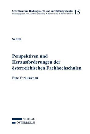 Perspektiven und Herausforderungen der österreichischen Fachhochschulen von Schüll,  Elmar