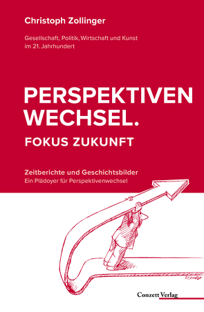 Perspektivenwechsel. Fokus Zukunft von Zollinger,  Christoph