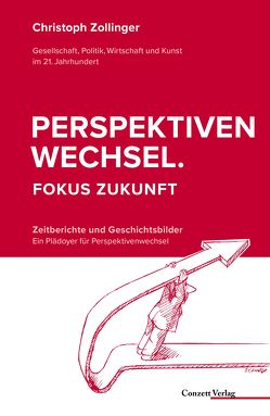 Perspektivenwechsel. Fokus Zukunft von Zollinger,  Christoph