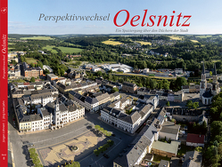 Perspektivwechsel Oelsnitz von Jahn,  Jörg Uwe, Löhnert,  Jürgen