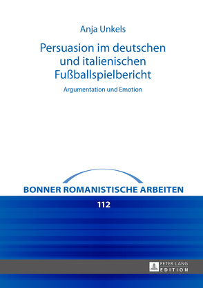 Persuasion im deutschen und italienischen Fußballspielbericht von Unkels,  Anja