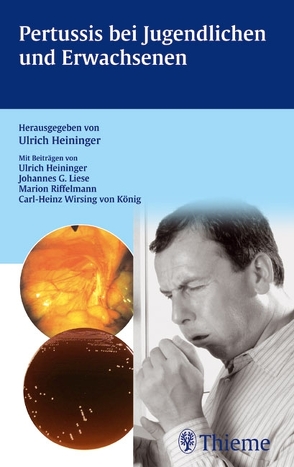 Pertussis bei Jugendlichen und Erwachsenen von Heininger,  Ulrich, Liese,  Johannes G., Riffelmann,  Marion, Wirsing von König,  Carl-Heinz