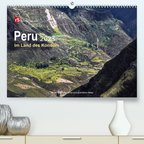 Peru 2023 Im Land des Kondors (Premium, hochwertiger DIN A2 Wandkalender 2023, Kunstdruck in Hochglanz) von Bergwitz,  Uwe