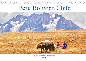 Peru Bolivien Chile (Tischkalender 2022 DIN A5 quer) von Werner,  Reinhard