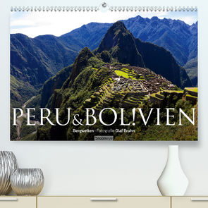 Peru & Bolivien – Die Landschaft (Premium, hochwertiger DIN A2 Wandkalender 2021, Kunstdruck in Hochglanz) von Bruhn,  Olaf