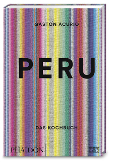 Peru – Das Kochbuch von Acurio,  Gastón