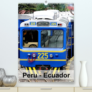 Peru – Ecuador (Premium, hochwertiger DIN A2 Wandkalender 2022, Kunstdruck in Hochglanz) von Rudolf Blank,  Dr.