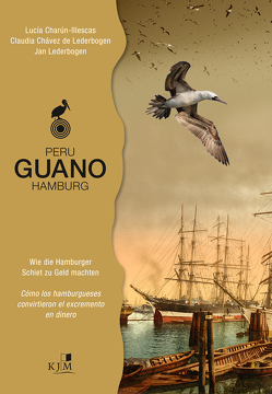 PERU – GUANO – HAMBURG von Charún-Illescas,  Lucía, Chávez de Lederbogen,  Claudia, Lederbogen,  Jan