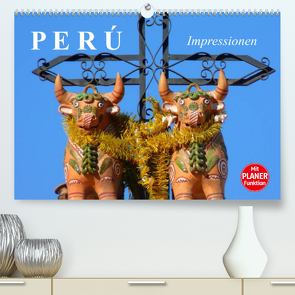 Perú. Impressionen (Premium, hochwertiger DIN A2 Wandkalender 2023, Kunstdruck in Hochglanz) von Stanzer,  Elisabeth