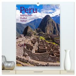 Peru – Kultur – Menschen – Natur (hochwertiger Premium Wandkalender 2024 DIN A2 hoch), Kunstdruck in Hochglanz von Kuttig,  Siegfried