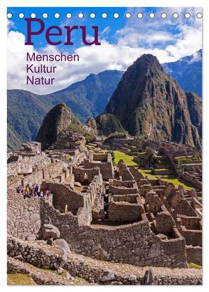 Peru – Kultur – Menschen – Natur (Tischkalender 2024 DIN A5 hoch), CALVENDO Monatskalender von Kuttig,  Siegfried