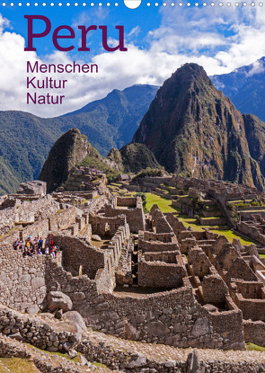 Peru – Kultur – Menschen – Natur (Wandkalender 2022 DIN A3 hoch) von Kuttig,  Siegfried