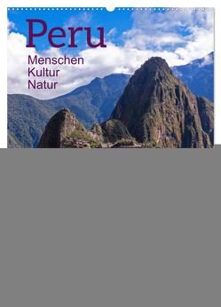 Peru – Kultur – Menschen – Natur (Wandkalender 2024 DIN A2 hoch), CALVENDO Monatskalender von Kuttig,  Siegfried