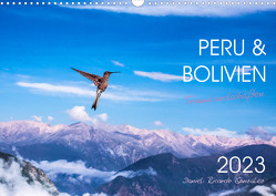 Peru und Bolivien – Traumlandschaften (Wandkalender 2023 DIN A3 quer) von Ricardo González Photography,  Daniel