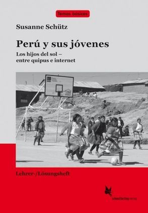 Perú y sus jóvenes (Lehrerheft) von Schütz,  Susanne