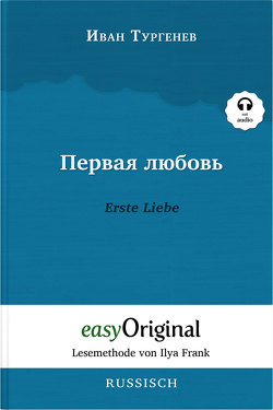 Pervaja ljubov / Erste Liebe Hardcover (Buch + MP3 Audio-CD) – Lesemethode von Ilya Frank – Zweisprachige Ausgabe Russisch-Deutsch von Frank,  Ilya, Schatz,  Maximilian, Turgenew,  Iwan