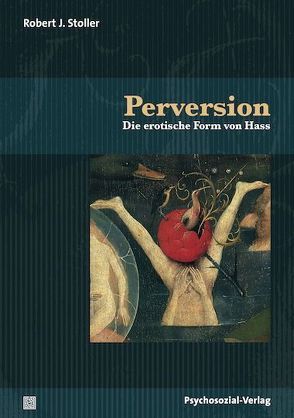 Perversion von Haag,  Antje, Poelchau,  Maria, Stoller,  Robert J.