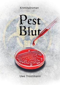 Pest Blut von Trostmann,  Uwe