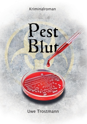 Pest Blut von Trostmann,  Uwe