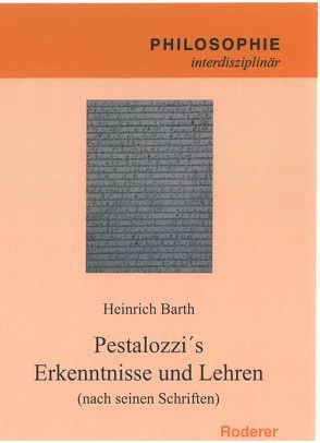 Pestalozzi´s Erkenntnisse und Lehren (nach seinen Schriften) von Barth,  Heinrich, Hueck,  Johanna