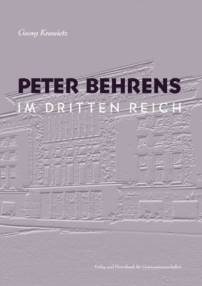 Peter Behrens im Dritten Reich von Krawietz,  Georg