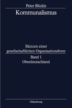 Peter Blickle: Kommunalismus / Oberdeutschland von Blickle,  Peter