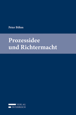 Peter Böhm, Prozessidee und Richtermacht von Bajons,  Ena-Marlis, Somek,  Alexander