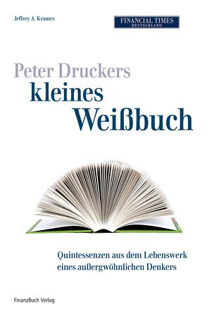 Peter Druckers kleines Weißbuch von Krames,  Jeffrey A.