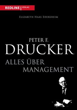 Peter F. Drucker – Alles über Management von Edersheim,  Elisabeth Haas