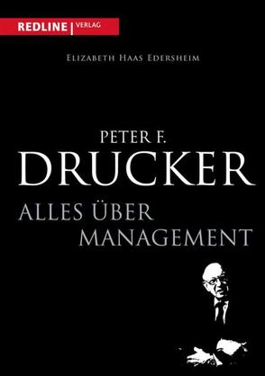 Peter F. Drucker – Alles über Management von Edersheim,  Elisabeth Haas