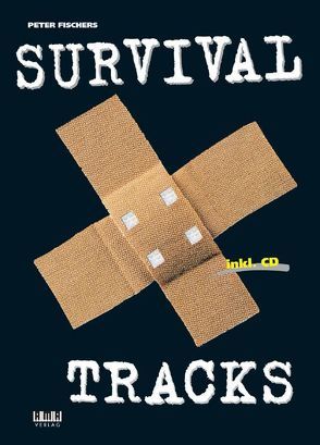 Peter Fischers Survival Tracks von Fischer,  Peter