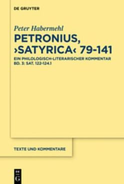 Peter Habermehl; Titus Petronius Arbiter: Petronius, Satyrica 79-141 / Bellum civile (Sat. 119-124.1) von Habermehl,  Peter, Petronius Arbiter,  Titus