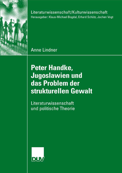 Peter Handke, Jugoslawien und das Problem der strukturellen Gewalt von Lindner,  Anne