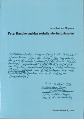 Peter Handke und das zerfallende Jugoslawien von Miguoué,  Jean Bertrand