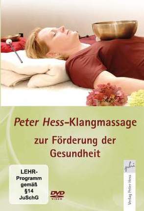 Peter Hess-Klangmassage zur Förderung der Gesundheit von Rocke,  Roland F