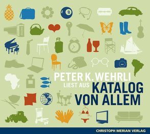 Peter K. Wehrli liest aus „Katalog von Allem“ von Wehrli,  Peter K