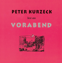 Peter Kurzeck liest aus Vorabend von Kurzeck,  Peter