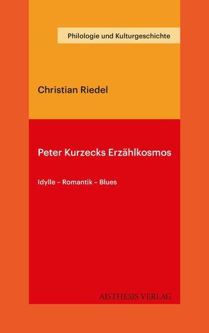 Peter Kurzecks Erzählkosmos von Riedel,  Christian