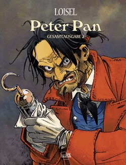 Peter Pan Gesamtausgabe 02 von Loisel,  Régis, Sackmann,  Eckart